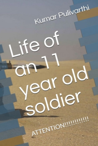 Life of an 11 year old soldier: Attention!!!!!!