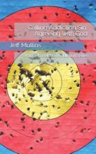 Calling Addiction Sin: Agreeing with God