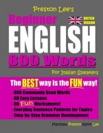 Preston Lee's Beginner English 800 Words For Italian Speakers (British Version)