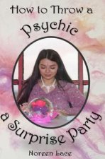 How to Throw a Psychic a Surprise Party