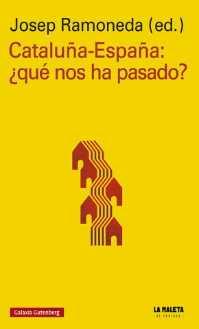 CATALUÑA-ESPAÑA: ¿QUÈ NOS HA PASADO?