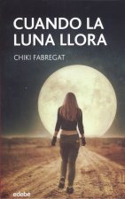 CUANDO LA LUNA LLORA