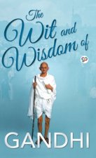 Wit and Wisdom of Gandhi