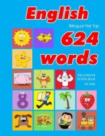 English First Top 624 Words Educational Activity Book for Kids: Easy vocabulary learning flashcards best for infants babies toddlers boys girls and be