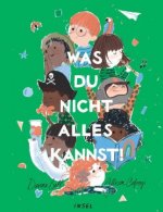 Was du nicht alles kannst!