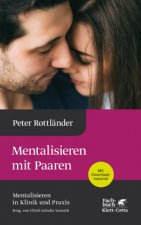 Mentalisieren mit Paaren (Mentalisieren in Klinik und Praxis, Bd. 5)
