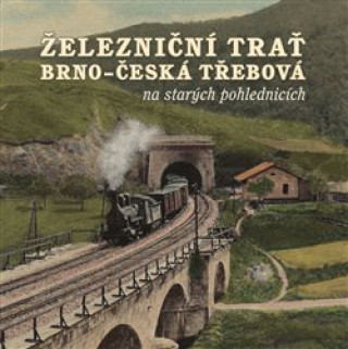 Železniční trať Brno – Česká Třebová na starých pohlednicích