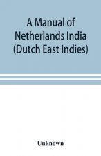 manual of Netherlands India (Dutch East Indies)