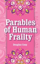 Parables of Human Frailty