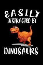 Easily Distracted By Dinosaurs: Animal Nature Collection