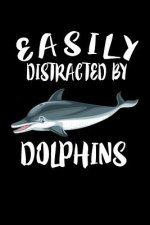 Easily Distracted By Dolphins: Animal Nature Collection