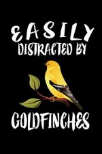 Easily Distracted By Goldfinches: Animal Nature Collection