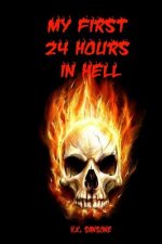 My First 24 Hours in Hell