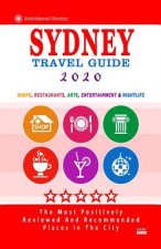 Sydney Travel Guide 2020: Shops, Arts, Entertainment and Good Places to Drink and Eat in Sydney, Australia (Travel Guide 2020)