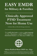 EASY EMDR for MILITARY & FAMILIES: The World's No. 1 Clinically Approved Treatment for PTSD & Anxiety now available for Home Use - in Just 4 EASY Step