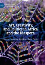 Art, Creativity, and Politics in Africa and the Diaspora