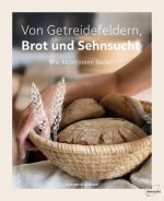 Bäuerinnen, Brot und Sehnsucht
