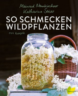 So schmecken Wildpflanzen (Katharina Seiser)(Twarda)