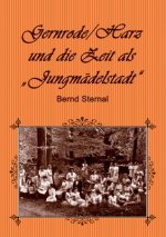 Gernrode/Harz und die Zeit als Jungmadelstadt