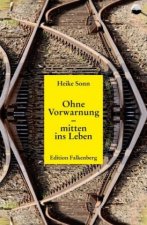 Ohne Vorwarnung ? mitten  ins Leben