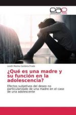 ?Qué es una madre y su función en la adolescencia?