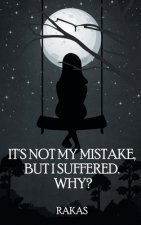 It's Not My Mistake, But I Suffered! Why...?