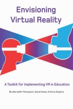 Envisioning Virtual Reality: A Toolkit for Implementing VR in Education