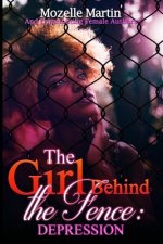 Girl Behind the Fence: Depression