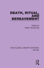 Death, Ritual, and Bereavement