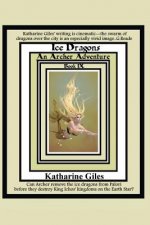 Ice Dragons: An Archer Adventure
