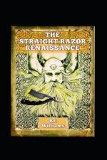 The Straight Razor Renaissance: Straight Razor Afficionado Handbook