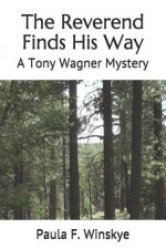 The Reverend Finds His Way: A Tony Wagner Mystery