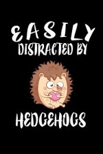 Easily Distracted By Hedgehogs: Animal Nature Collection
