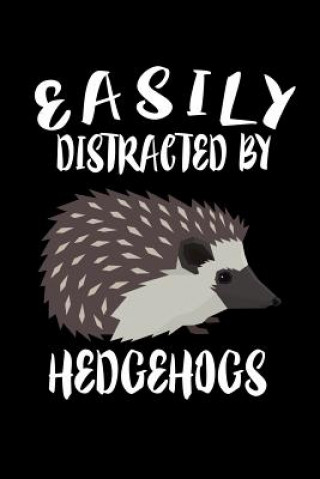 Easily Distracted By Hedgehogs: Animal Nature Collection