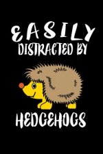 Easily Distracted By Hedgehogs: Animal Nature Collection