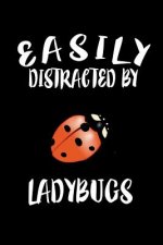 Easily Distracted By Ladybugs: Animal Nature Collection
