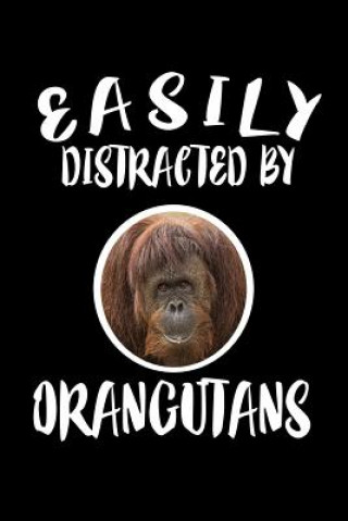 Easily Distracted By Orangutans: Animal Nature Collection