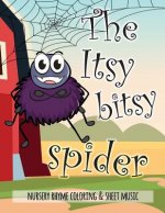 The Itsy Bitsy Spider Nursery Rhyme Coloring & Sheet Music: Educational Coloring Book for Ages 4-7. Beautifully illustrated Large Coloring Pages