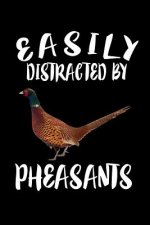 Easily Distracted By Pheasants: Animal Nature Collection
