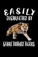 Easily Distracted By Sabre Toothed Tigers: Animal Nature Collection