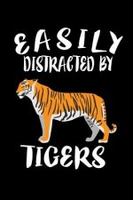 Easily Distracted By Tigers: Animal Nature Collection