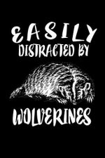 Easily Distracted By Wolverines: Animal Nature Collection