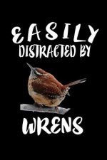 Easily Distracted By Wrens: Animal Nature Collection