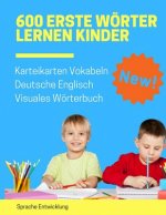 600 Erste Wörter Lernen Kinder Karteikarten Vokabeln Deutsche Englisch Visuales Wörterbuch: Leichter lernen spielerisch großes bilinguale Bildwörterbu