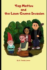 Tag Mattox and the Lawn Gnome Invasion