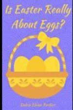 Is Easter Really About Eggs?: Easter