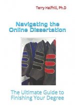 Navigating the Online Dissertation: The Ultimate Guide to Finishing Your Degree