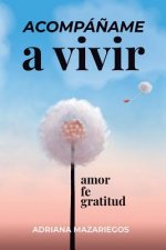 Acompá?ame a vivir: 