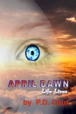 April Dawn: Life Lives