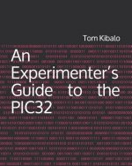 An Experimenter's Guide to the PIC32